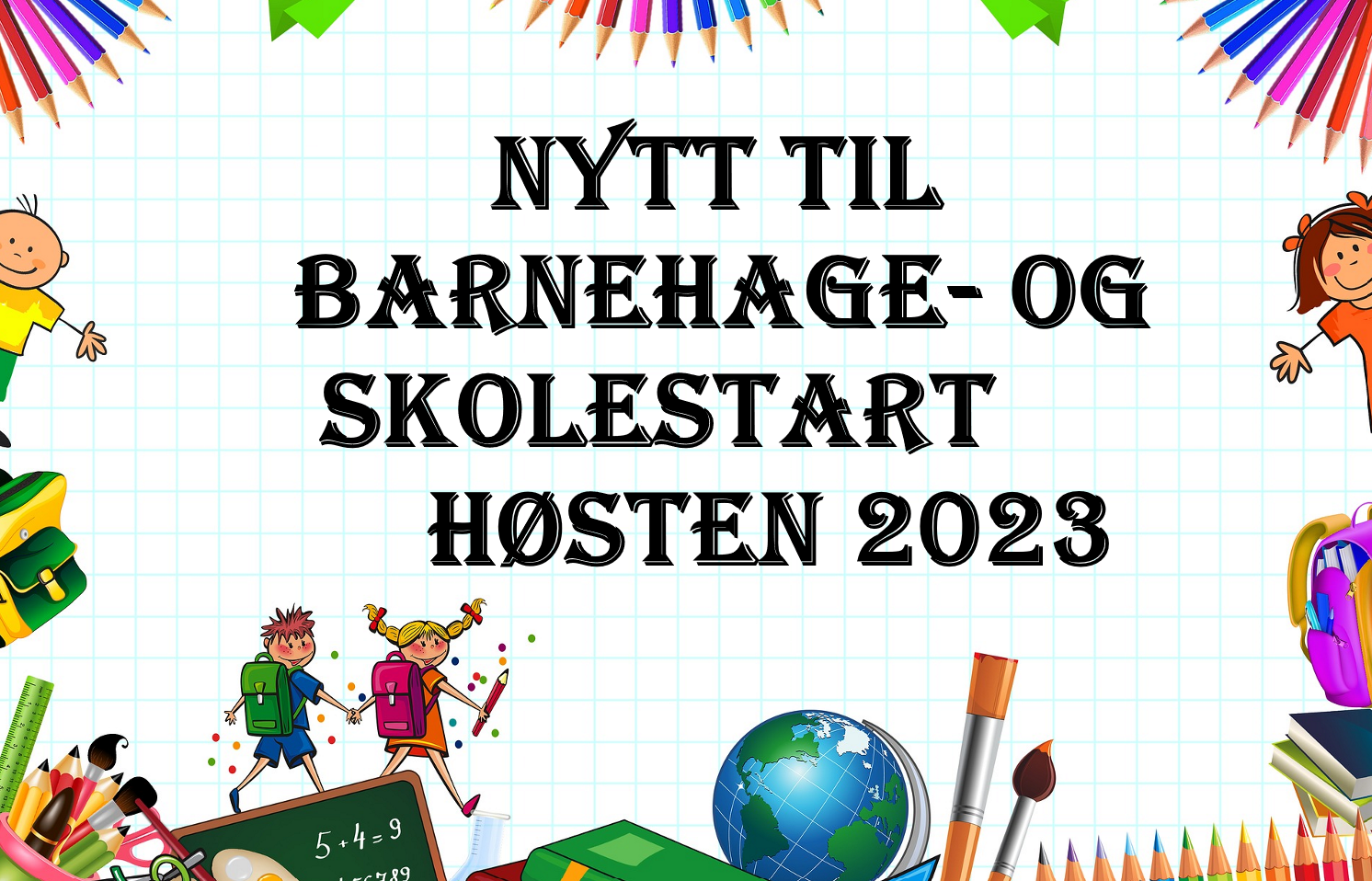 Illustrasjonen er hentet fra Pixabay Illustrasjon med barnetegninger og teksten nytt til barnehage- og skolestart høsten 2023